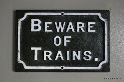 Beware of Trains Cast Iron Sign - Kernow Furniture