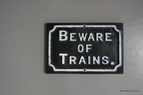 Beware of Trains Cast Iron Sign - Kernow Furniture