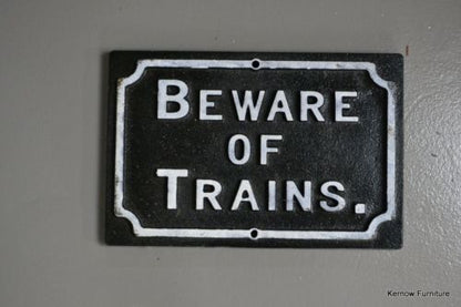 Beware of Trains Cast Iron Sign - Kernow Furniture