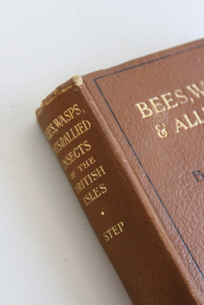 Bees Wasps Ants & Allied Insects Edward Step 1932 - Kernow Furniture